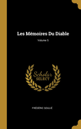 Les M?moires Du Diable; Volume 5