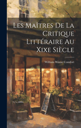 Les Matres De La Critique Littraire Au Xixe Sicle