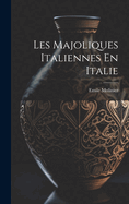 Les Majoliques Italiennes En Italie