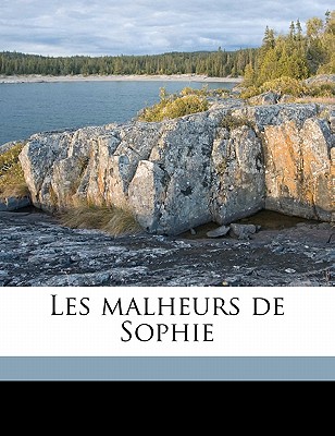 Les Malheurs de Sophie - Comtesse De, 1799-1874