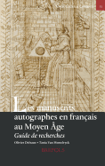 Les Manuscrits Autographes En Francais Au Moyen Age: Guide de Recherches