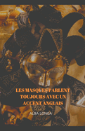 Les masques parlent toujours avec un accent anglais