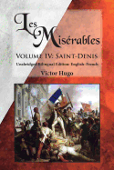 Les Misrables, Volume IV: Saint-Denis: Unabridged Bilingual Edition: English-French