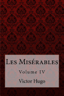 Les Mis?rables Volume IV Victor Hugo