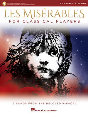 Les Miserables for Classical Players: Clarinet and Piano with Online Accompaniments - Boublil, Alain (Composer), and Schonberg, Claude-Michel (Composer)