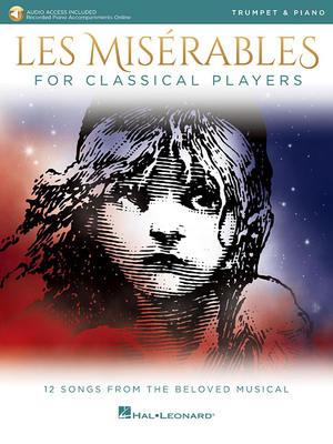 Les Miserables for Classical Players: Trumpet and Piano with Online Accompaniments - Boublil, Alain (Composer), and Schonberg, Claude-Michel (Composer)