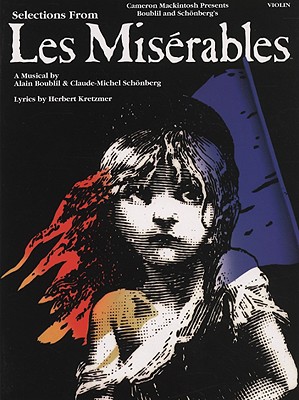 Les Miserables: Instrumental Solos for Violin - Boublil, Alain (Composer), and Schonberg, Claude-Michael (Composer)