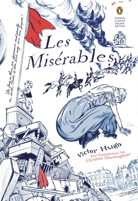Les Miserables: (Penguin Classics Deluxe Edition) - Hugo, Victor, and Donougher, Christine (Notes by), and Tombs, Robert (Introduction by)