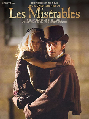 Les Miserables: Selections from the Movie - Boublil, Alain (Composer), and Kretzmer, Herbert (Composer), and Schonberg, Claude-Michel (Composer)