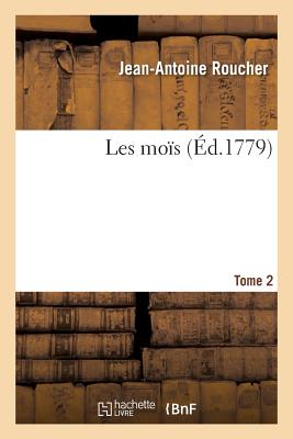 Les Mo?s. Tome 2 - Roucher, Jean-Antoine