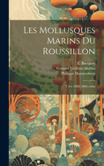 Les Mollusques Marins Du Roussillon: T.1er (1882-1886): Atlas