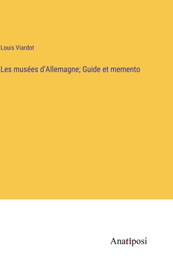 Les muses d'Allemagne; Guide et memento - Viardot, Louis