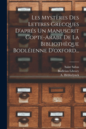 Les Mysteres Des Lettres Grecques D'Apres Un Manuscrit Copte-Arabe de La Bibliotheque Bodleienne D'Oxford...