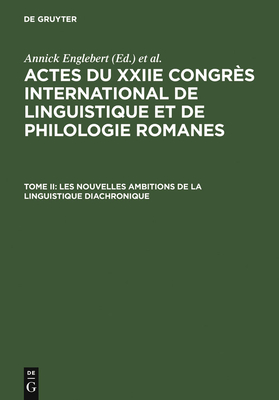 Les Nouvelles Ambitions de La Linguistique Diachronique - Englebert, Annick (Editor)