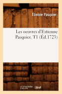 Les Oeuvres d'Estienne Pasquier. T1 (d.1723)