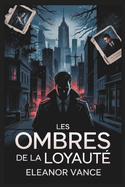 Les ombres de la loyaut?