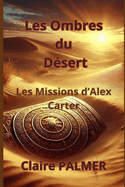 Les ombres du d?sert: Les missions d'Alex Carter