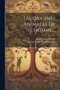 Les Origines Animales de L'Homme