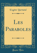 Les Paraboles (Classic Reprint)