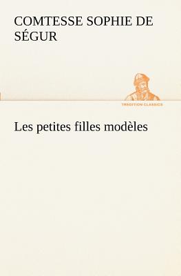 Les petites filles modles - Sgur, Comtesse de Sophie