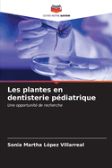 Les plantes en dentisterie p?diatrique