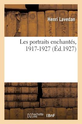 Les Portraits Enchant?s, 1917-1927 - Lavedan, Henri