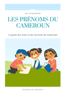 Les Pr?noms Du Cameroun: Le guide des noms et des surnoms du Cameroun