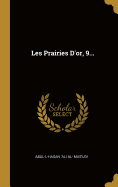 Les Prairies D'Or, 9...