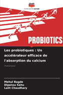 Les probiotiques: Un acclrateur efficace de l'absorption du calcium