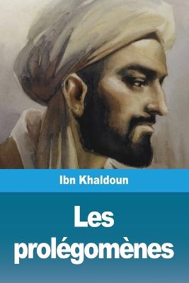 Les Prolegomenes: Premiere Partie - Ibn Khaldoun