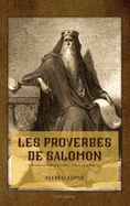 Les proverbes de Salomon: dition en larges caractres et annote