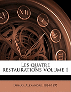 Les Quatre Restaurations Volume 1