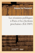 Les R?unions Publiques ? Paris Et Les ?lections Prochaines