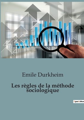 Les Regles de La Methode Sociologique - Durkheim, Emile