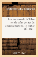 Les Romans de la Table-Ronde Et Les Contes Des Anciens Bretons, 3e dition