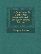 Les Sanctions de L'Arbitrage International - Dumas, Jacques