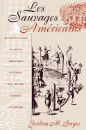 Les Sauvages Amricains: Representations of Native Americans in French and English Colonial Literature