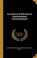 Les Secrets d'?tat Dans Le Gouvernement Constitutionnel