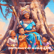 Les secrets de mamie Kal: Proverbes africains