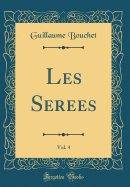 Les Serees, Vol. 4 (Classic Reprint)