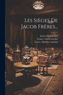 Les Siges De Jacob Frres...