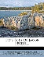 Les Siges de Jacob Frres...