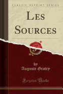 Les Sources (Classic Reprint)