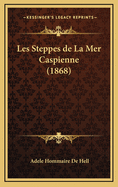 Les Steppes de La Mer Caspienne (1868)