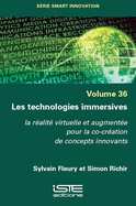 Les technologies immersives: la r?alit? virtuelle et augment?e pour la co-cr?ation de concepts innovants