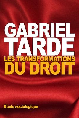 Les transformations du droit: tude sociologique - Tarde, Gabriel