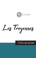 Les Troyennes de Euripide (fiche de lecture et analyse compl?te de l'oeuvre)