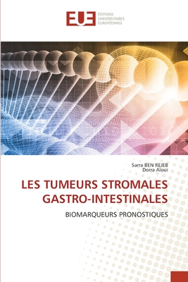 Les Tumeurs Stromales Gastro-Intestinales - Ben Rejeb, Sarra, and Aloui, Dorra