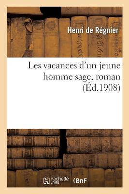 Les Vacances d'Un Jeune Homme Sage, Roman - de Henri, and Lecoultre, Marcel