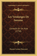 Les Vendanges de Suresne: Comedie En Un Acte (1730)